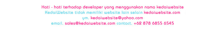 Hati - hati terhadap developer yang menggunakan nama kedaiwebsite, KedaiWebsite.com tidak memiliki website lain selain kedaiwebsite.com / ym. kedaiwebsite@yahoo.com / email. sales@kedaiwebsite.com / contact WA. +62 878 6855 6545